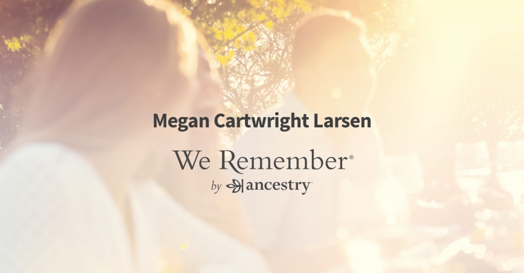 Larsen, Megan (Cartwright), Obituaries