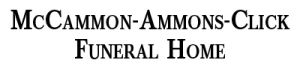 McCammon-Ammons-Click Funeral Home Memorials and Obituaries | We Remember